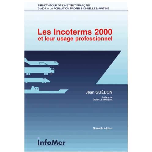 Les Incoterms 2000 et leur usage professionnel