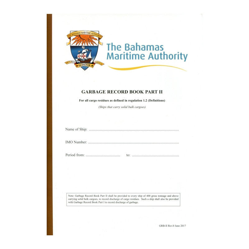 Bahamas Maritime Authority - BAH0216 - Bahamas garbage record book Part 2: ships carrying solid bulk cargeos