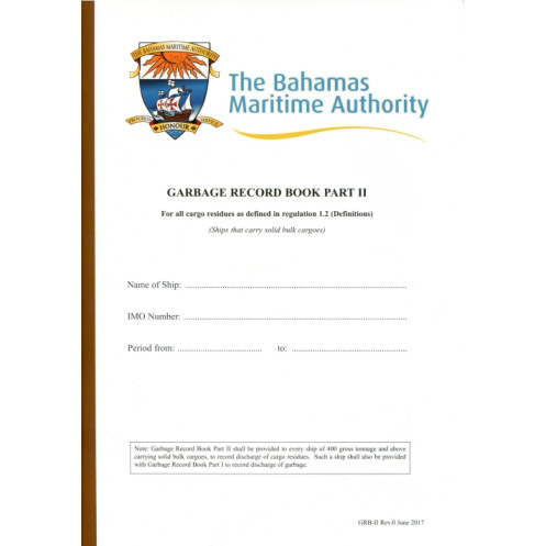 Bahamas Maritime Authority - BAH0216 - Bahamas garbage record book Part 2: ships carrying solid bulk cargeos