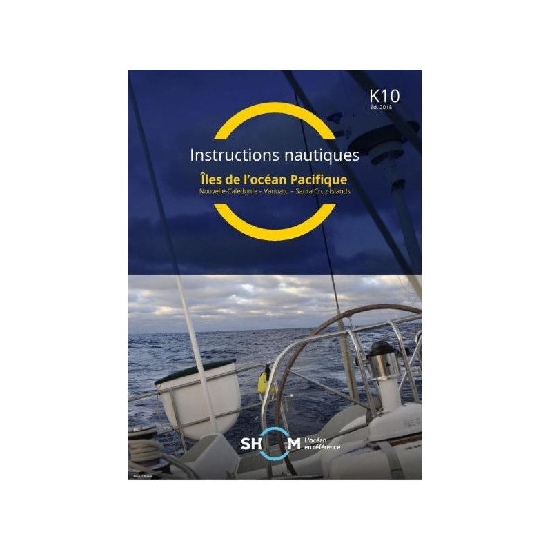 Shom - K10INC - Instructions nautiques : iles de l'ocean Pacifique, Nouvelle Calédonie, Vanuatu, Santa Cruz Islands
