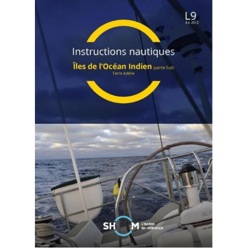 Shom - L9INC - Instructions nautiques : iles de l'Ocean Indien (partie sud), Terre Adelie