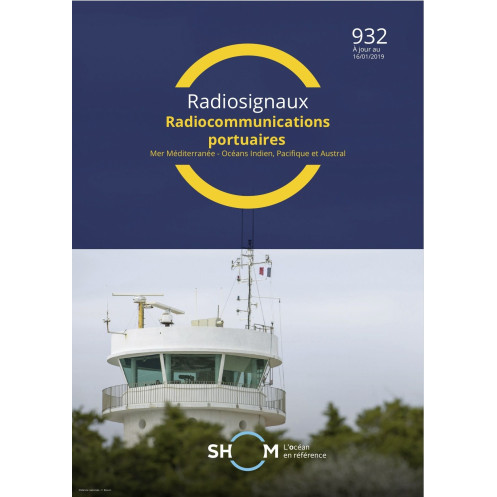 Shom - 932-RNC - Radiocommunications portuaires - Volume 2 : Mer Méditerranée - Océans Indien, Pacifique et Austral