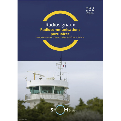 Shom - 932-RNC - Radiocommunications portuaires - Volume 2 : Mer Méditerranée - Océans Indien, Pacifique et Austral Shom - 932-RNC - Radiocommunications portuaires - Volume 2 : Mer Méditerranée - Océans Indien, Pacifique et Austral