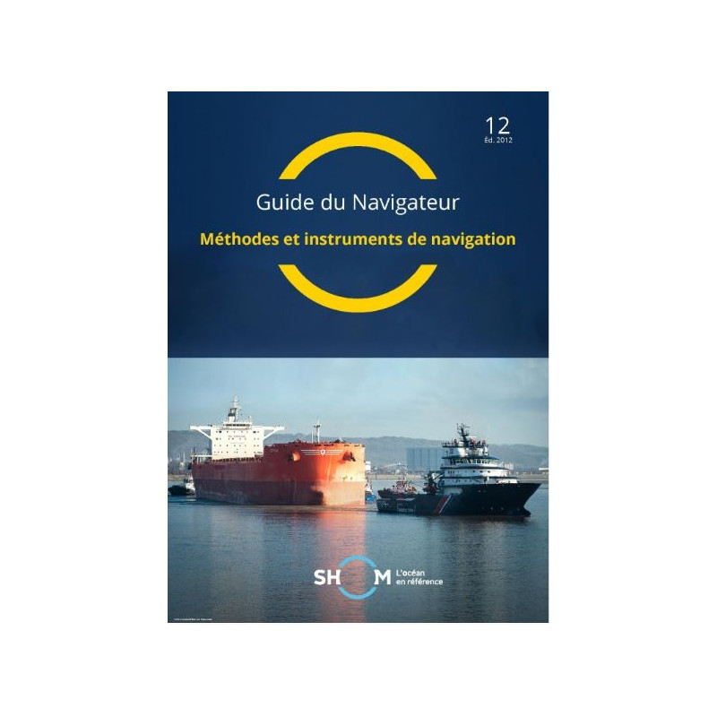 Shom - 012-NOC - Guide de Navigateur, volume 2 : méthodes et instruments de navigation