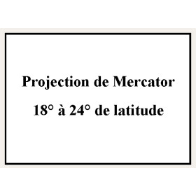 Shom - 9173NQA - Projection de Mercator 18° à 24° de latitude