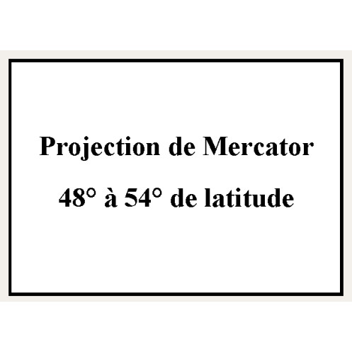 Shom - 9178NQG - Projection de Mercator 48° à 54° de latitude