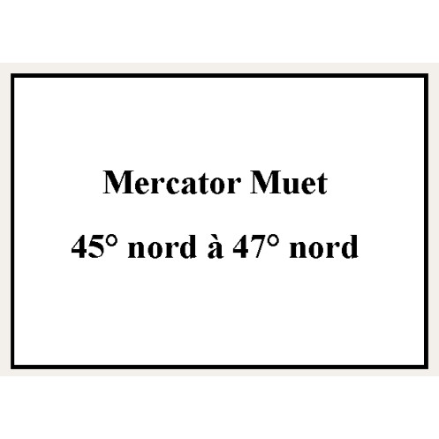 Shom - 9621NQG - Mercator Muet 45° nord à 47° nord