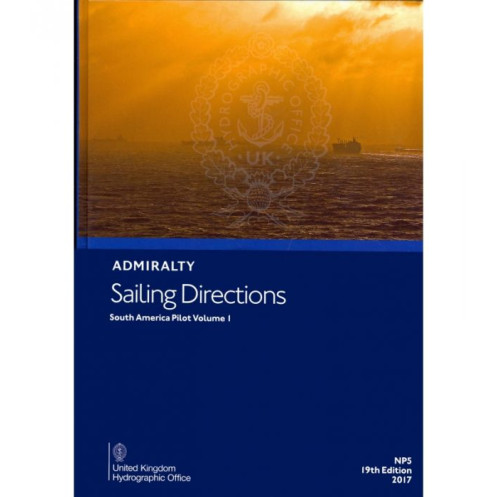 Admiralty - eNP005 - Sailing Directions: South America Vol. 1 Admiralty - eNP005 - Sailing Directions: South America Vol. 1