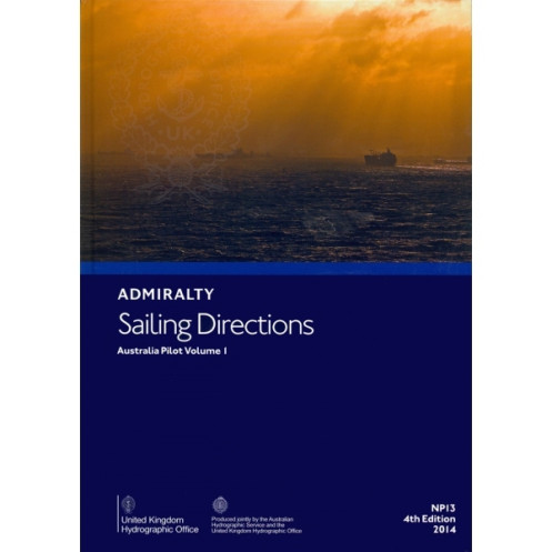 Admiralty - eNP013 - Sailing Directions: Australia Vol. 1 Admiralty - eNP013 - Sailing Directions: Australia Vol. 1