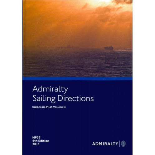 Admiralty - eNP035 - Sailing directions: Indonesia Vol. 3 Admiralty - eNP035 - Sailing directions: Indonesia Vol. 3