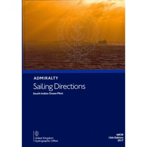 Admiralty - eNP039 - Sailing directions: South Indian Ocean Admiralty - eNP039 - Sailing directions: South Indian Ocean