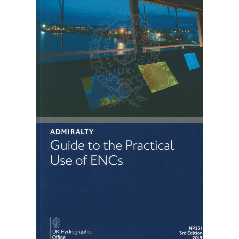 Admiralty - NP231 - Guide to the Practical Use of ENCS