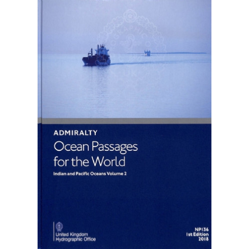 Admiralty - NP136(2) - Ocean Passages for the World - Indian and Pacific Oceans Volume 2 Admiralty - NP136(2) - Ocean Passages for the World - Indian and Pacific Oceans Volume 2