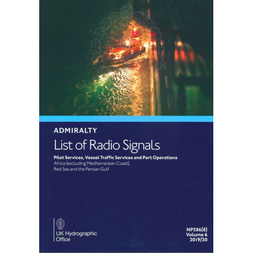 Admiralty - NP286(8) - List of Radio Signals Volume 6 - Part 8, Pilot Services, Vessel Traffic Services and Port Operations Afri Admiralty - NP286(8) - List of Radio Signals Volume 6 - Part 8, Pilot Services, Vessel Traffic Services and Port Operations Afri