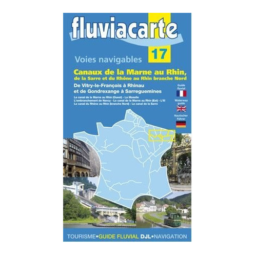 Fluviacarte n°17 - Canaux de la Marne au Rhin, de la Sarre et du Rhône au Rhin branche nord