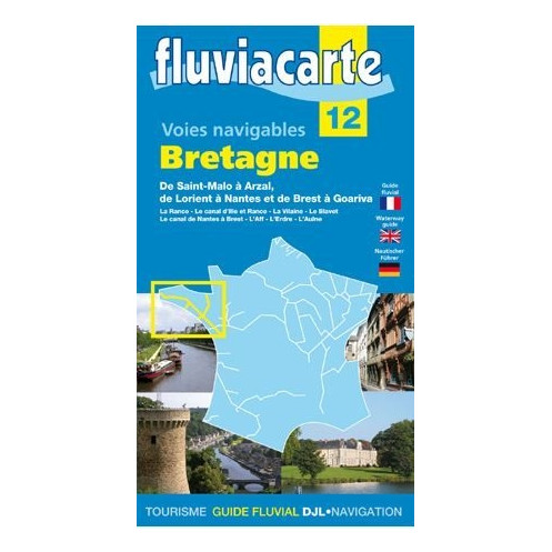 Fluviacarte n°12 - Bretagne - de Saint Malo à Arzal, de Lorient à Nantes et de Brest à Goariva
