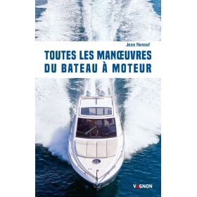 Collection nautisme : Toutes les manœuvres du bateau à moteur