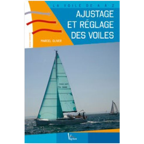 La voile de A à Z : Ajustage et réglage des voiles