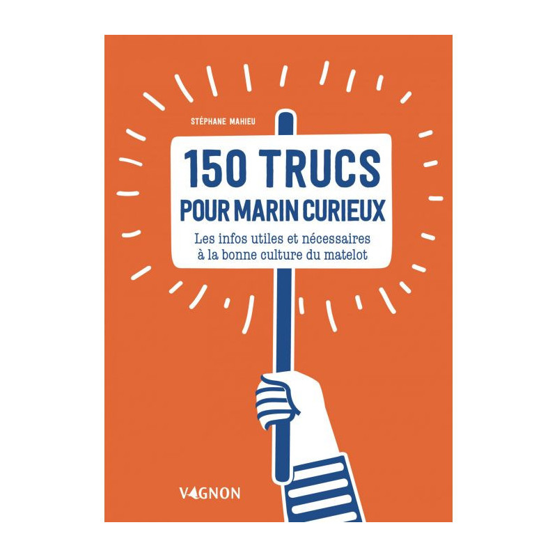 150 trucs pour marin curieux