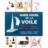 Guide visuel de la voile - 300 illustrations pour tout comprendre
