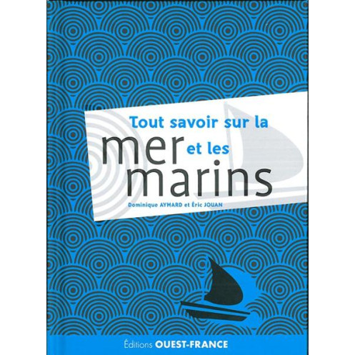 Tout savoir sur la mer et les marins