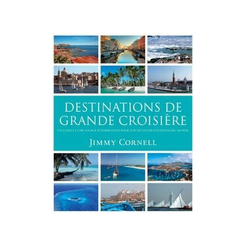 Jimmy Cornell - Destinations de grande croisière Jimmy Cornell - Destinations de grande croisière