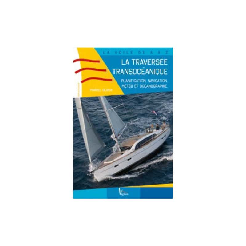 La voile de A à Z : La traversée transocéanique