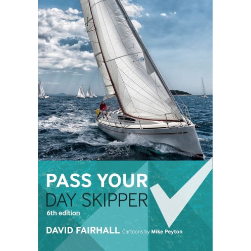 Pass your day skipper (6th edition, 2017) Pass your day skipper (6th edition, 2017)