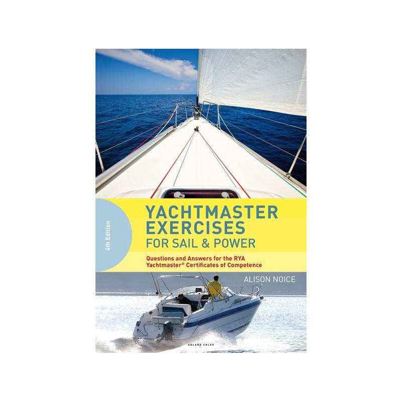 Yachtmaster exercices for sail and power (4th edition)