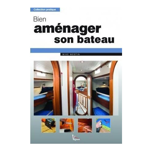 Pratique : Bien aménager son bateau Pratique : Bien aménager son bateau