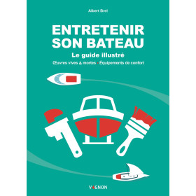 Entretenir son bateau - le guide illustré