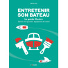 Entretenir son bateau - le guide illustré