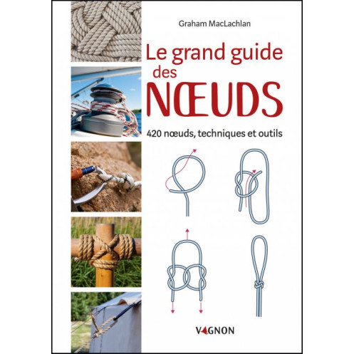 Le grand guide des noeuds Le grand guide des noeuds