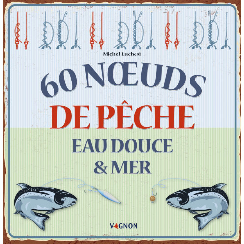 60 noeuds de pêcheeau douce & mer