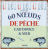 60 noeuds de pêche eau douce & mer