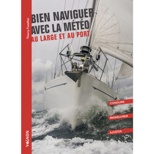 Bien naviguer avec la météo au large et au port Bien naviguer avec la météo au large et au port