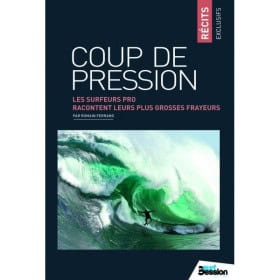 Coup de pression, surfeurs pro racontent