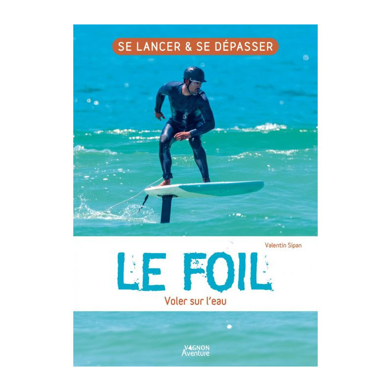 Le foil - Voler sur l'eau