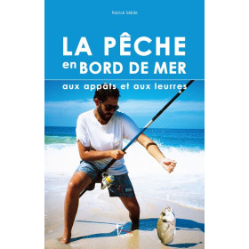 La pêche en bord de mer aux appâts et aux leurres