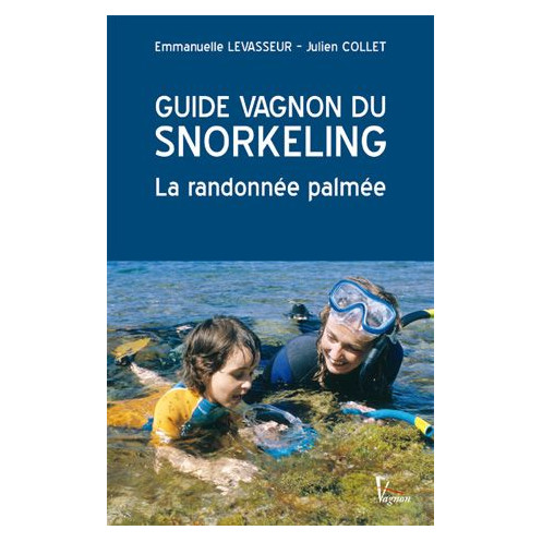 Guide Vagnon du snorkeling - La randonnée palmée