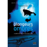 Des plongeurs et des ombres, la quête insensée d'un sous-marin oublié