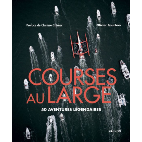 Courses au large 50 aventures légendaires