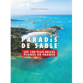 Paradis de sable, les 100 plus belles plages de France (et DOM TOM)