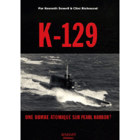 K-129, une bombe atomique sur Pearl Harbor ?