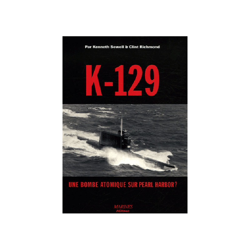 K-129, une bombe atomique sur Pearl Harbor ?