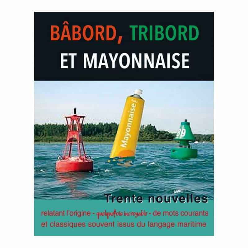 Bâbord, tribord et mayonnaise