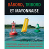 Bâbord, tribord et mayonnaise