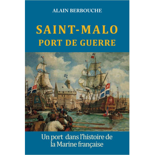 Saint Malo port de guerre Saint Malo port de guerre