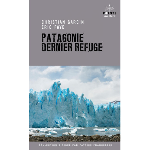 Patagonie dernier refuge