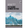 Patagonie dernier refuge